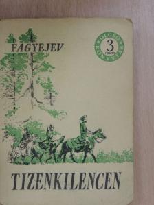 A. Fagyejev - Tizenkilencen [antikvár]