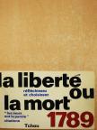 La Liberté ou la Mort 1789 [antikvár]