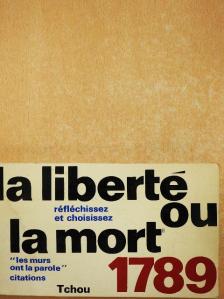 La Liberté ou la Mort 1789 [antikvár]
