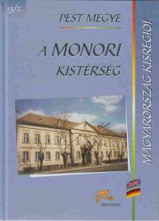 Juhász Andrea, Képes Katalin, Kovács Gábor, Hégely Péter - A Monori kistérség [antikvár]