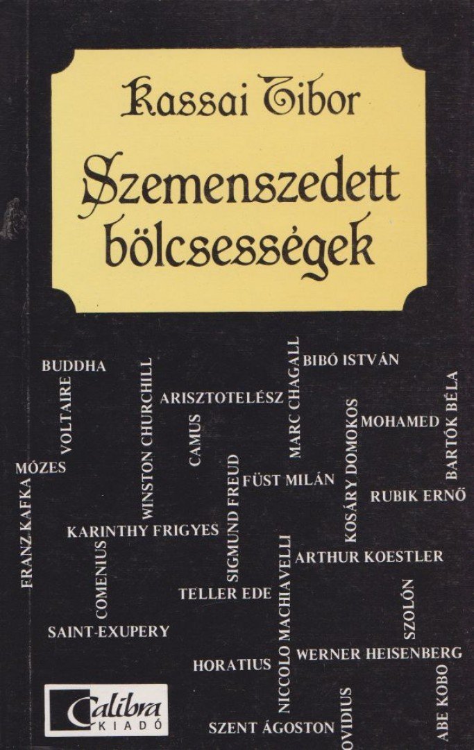 Kassai Tibor - Szemenszedett bölcsességek [antikvár]