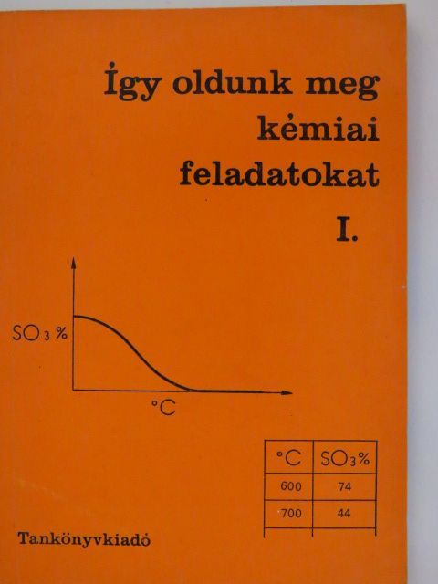 Borszéki Sándorné - Így oldunk meg kémiai feladatokat I. [antikvár]