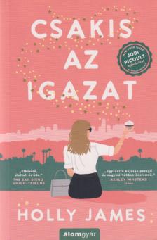 Holly James - Csakis az igazat [antikvár]