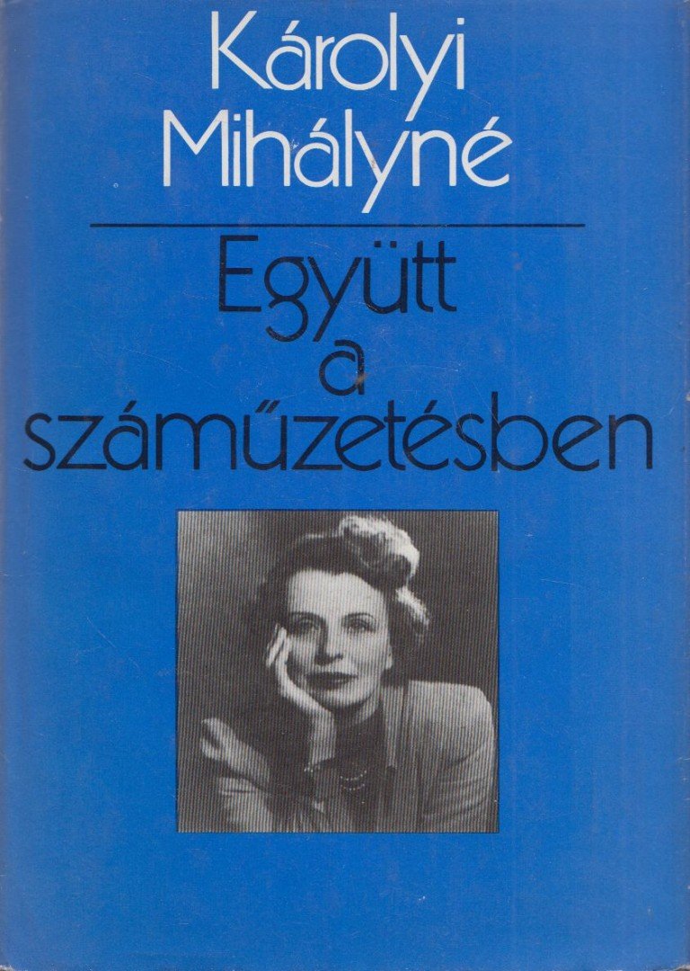 KÁROLYI MIHÁLYNÉ - Együtt a száműzetésben [antikvár]