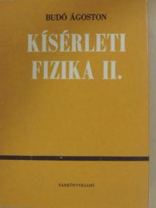 Dr. Budó Ágoston - Kísérleti fizika II. [antikvár]