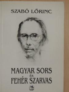 Szabó Lőrinc - Magyar sors és fehér szarvas [antikvár]