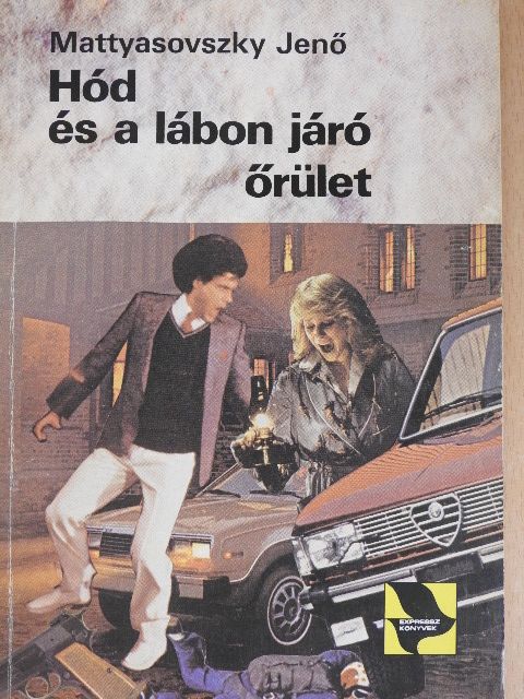 Mattyasovszky Jenő - Hód és a lábon járó őrület [antikvár]