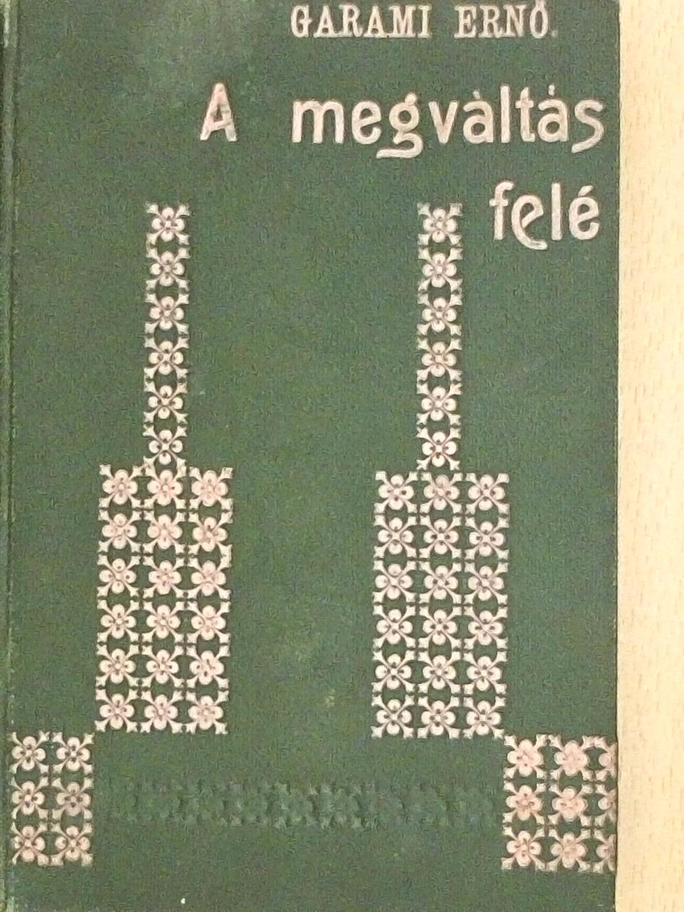 Garami Ernő - A megváltás felé [antikvár]