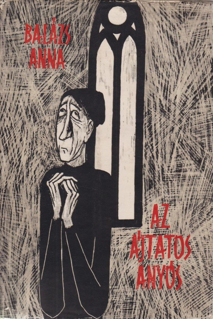BALÁZS ANNA - Az ájtatos anyós [antikvár]