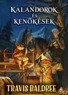 Travis Baldree - Kalandorok és kenőkések