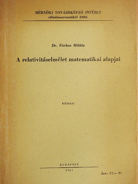 Dr. Farkas Miklós - A relativitáselmélet matematikai alapjai [antikvár]