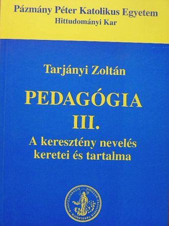 Tarjányi Zoltán - Pedagógia III. [antikvár]