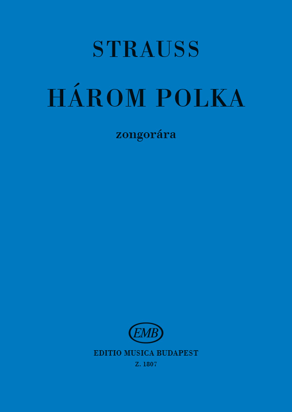 STRAUSS, JOHANN - HÁROM POLKA ZONGORÁRA