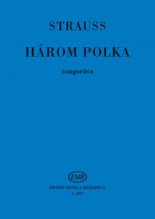 STRAUSS, JOHANN - HÁROM POLKA ZONGORÁRA