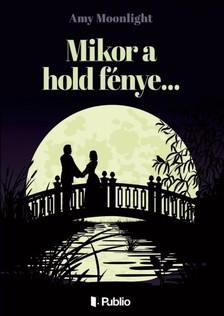 Moonlight Amy - Mikor a hold fénye... [eKönyv: epub, mobi]