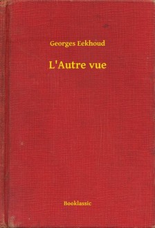 Eekhoud Georges - L'Autre vue [eKönyv: epub, mobi]