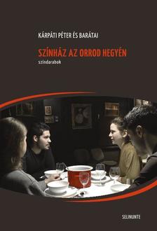 Kárpáti Péter és barátai - Színház az orrod hegyén