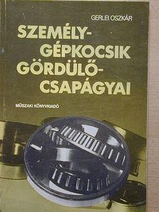 Gerlei Oszkár - Személygépkocsik gördülőcsapágyai [antikvár]