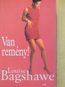 Louise Bagshawe - Van remény! [antikvár]