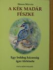 Hódos Mátyás - A Kék Madár fészke [antikvár]