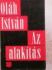 Oláh István - Az alakítás [antikvár]