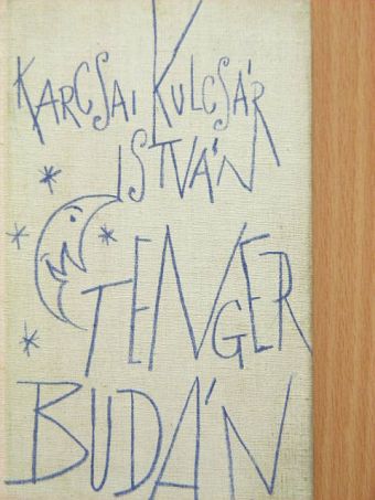 Karcsai Kulcsár István - Tenger Budán [antikvár]