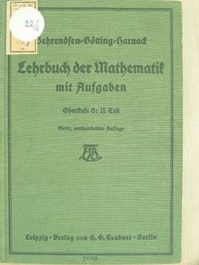 Dr. Alfred Harnack - Lehrbuch der Mathematik mit Aufgaben für höhere Knaben- und Mädchernschulen realer Richtung II. (gótbetűs) (töredék) [antikvár]