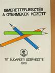 Dobrovits Dorottya - Ismeretterjesztés a gyermekek között [antikvár]