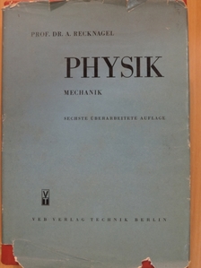 Dr. Alfred Recknagel - Physik - Mechanik [antikvár]