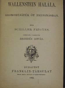 Schiller - Wallenstein halála/Stuart Mária/Az orleansi szűz [antikvár]