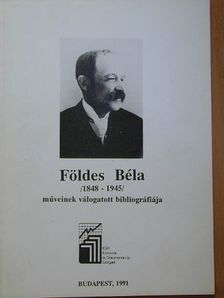 Földes Béla műveinek válogatott bibliográfiája [antikvár]