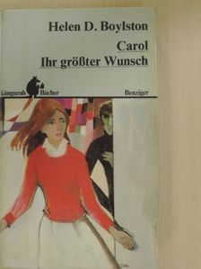 Helen D. Boylston - Carol - Ihr größter Wunsch [antikvár]