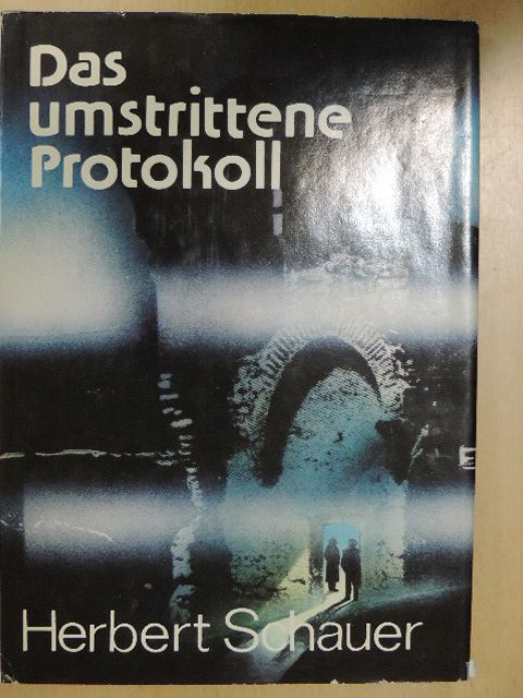 Herbert Schauer - Das umstrittene Protokoll [antikvár]