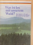 Marion Kern - Was ist los mit unserem Wald? [antikvár]