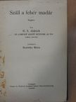 B. S. Aldrich - Száll a fehér madár [antikvár]