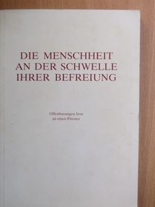 Die Menschheit an der Schwelle Ihrer Befreiung [antikvár]