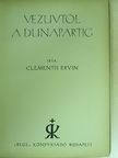 Clementis Ervin - Vezuvtól a Dunapartig [antikvár]