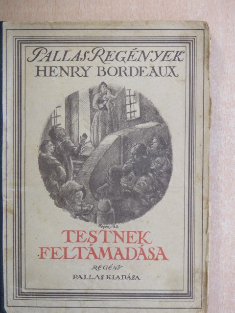 Henry Bordeaux - Testnek feltámadása [antikvár]