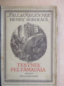 Henry Bordeaux - Testnek feltámadása [antikvár]