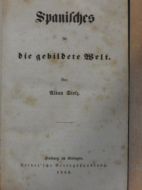 Alban Stolz - Spanisches für die gebildete Welt (gótbetűs) [antikvár]
