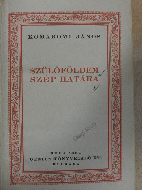 Komáromi János - Szülőföldem szép határa/Pataki diákok [antikvár]
