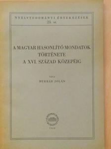 Berrár Jolán - A magyar hasonlító mondatok története a XVI. század közepéig [antikvár]