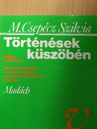 M. Csepécz Szilvia - Történések küszöbén [antikvár]