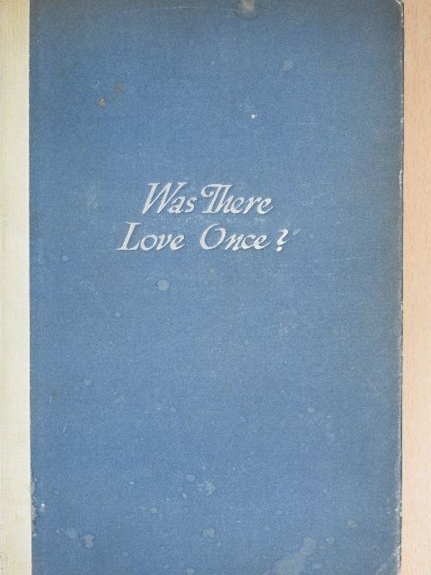 Ernest Raymond - Was There Love Once? [antikvár]