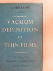 L. Holland - Vacuum Deposition of Thin Films [antikvár]
