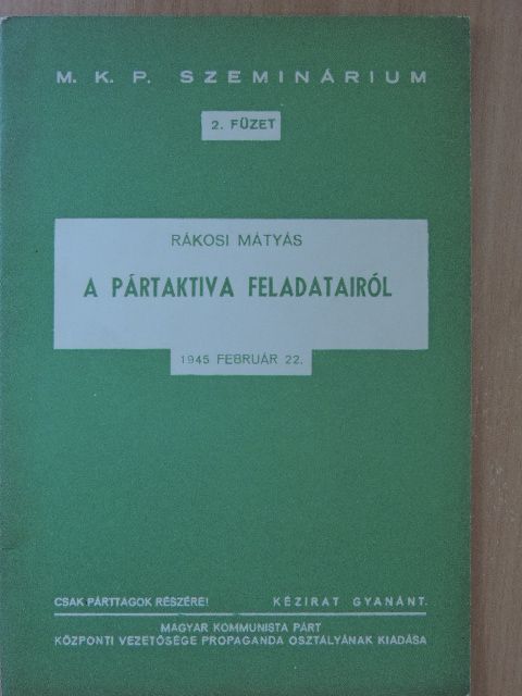 Rákosi Mátyás - A pártaktiva feladatairól [antikvár]