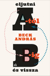 BECK ANDRÁS - Eljutni A-tól B-ig és vissza [eKönyv: epub, mobi]