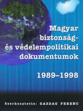 Magyar biztonság- és védelempolitikai dokumentumok I. [antikvár]