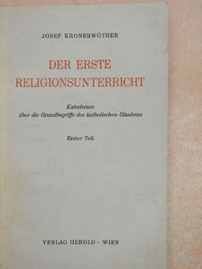 Josef Kronerwöther - Der Erste Religionsunterricht 1 (töredék) [antikvár]