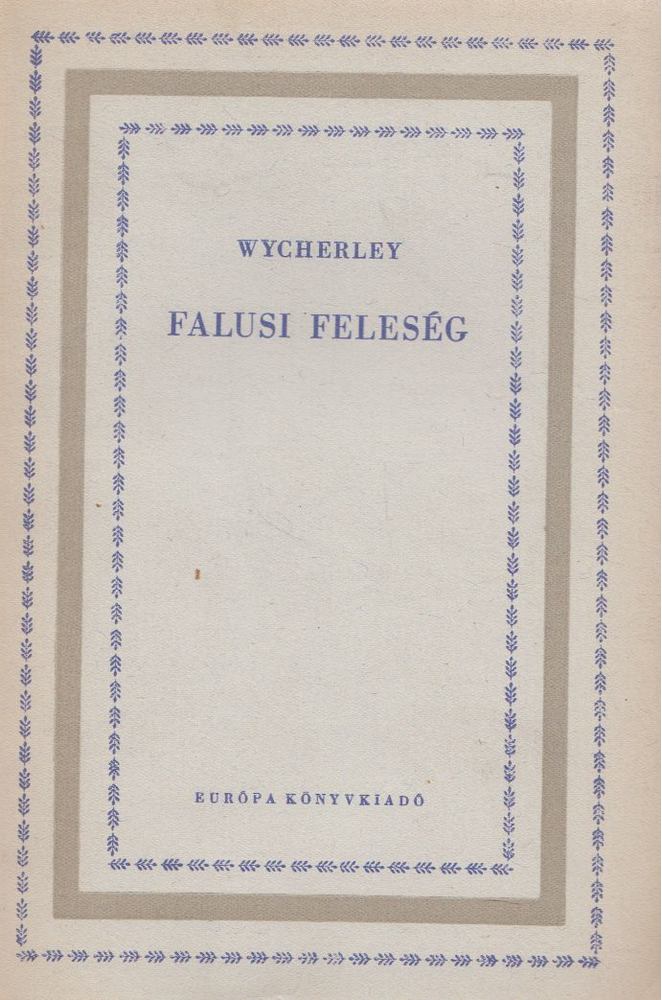 Wycherley, William - Falusi feleség [antikvár]